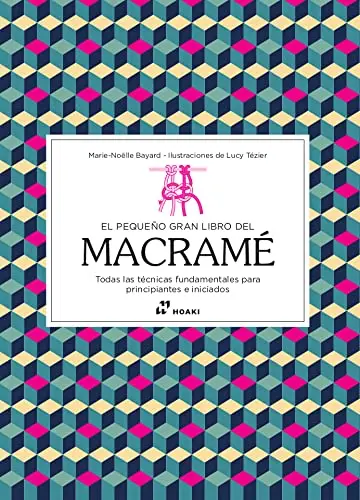 el pequeño gran libro del macramé hoaki
